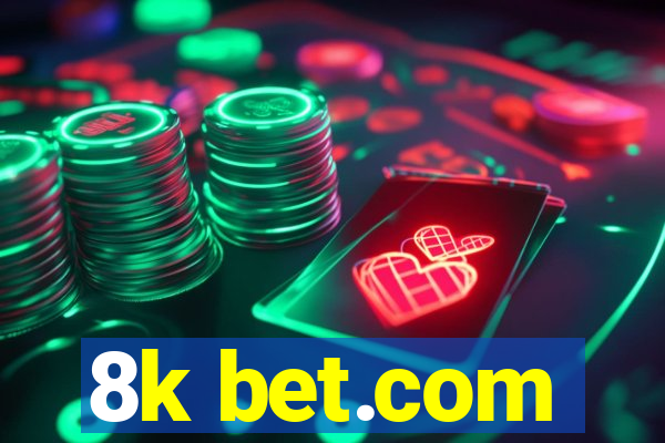 8k bet.com